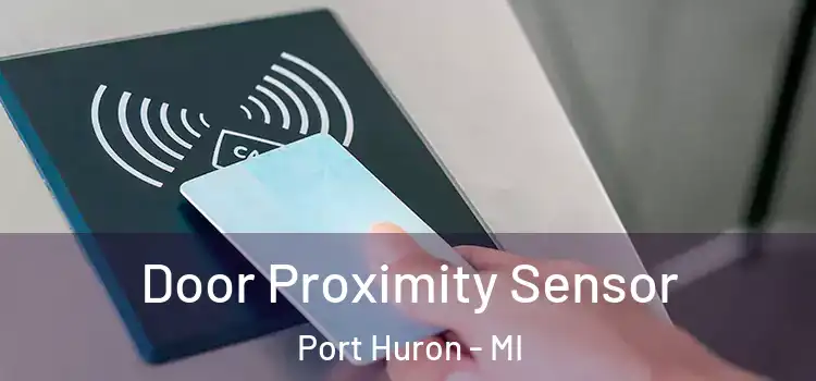  Door Proximity Sensor Port Huron - MI