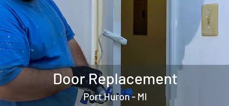 Door Replacement Port Huron - MI