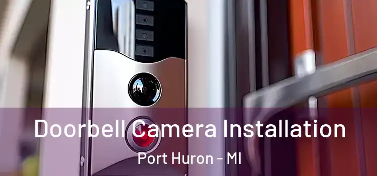  Doorbell Camera Installation Port Huron - MI