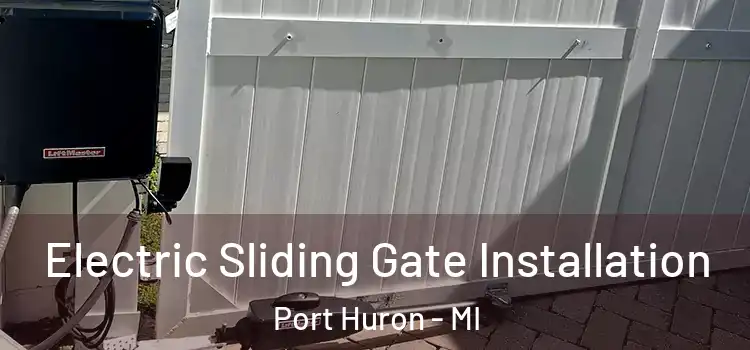  Electric Sliding Gate Installation Port Huron - MI