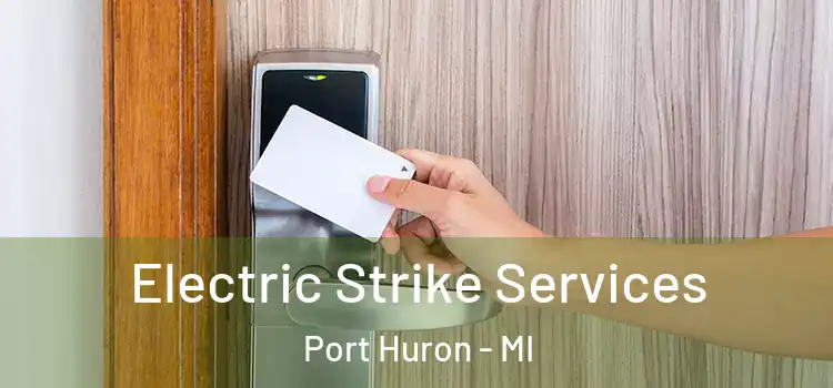 Electric Strike Services Port Huron - MI