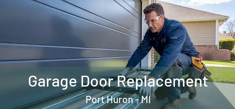  Garage Door Replacement Port Huron - MI