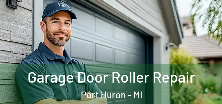  Garage Door Roller Repair Port Huron - MI