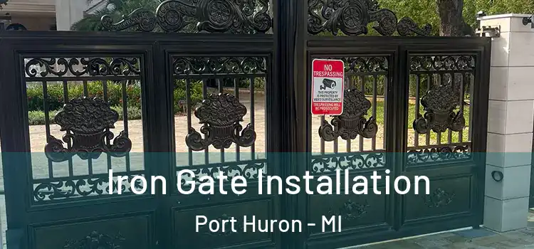 Iron Gate Installation Port Huron - MI