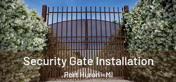 Security Gate Installation Port Huron - MI