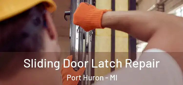  Sliding Door Latch Repair Port Huron - MI