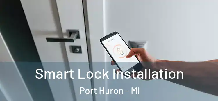 Smart Lock Installation Port Huron - MI